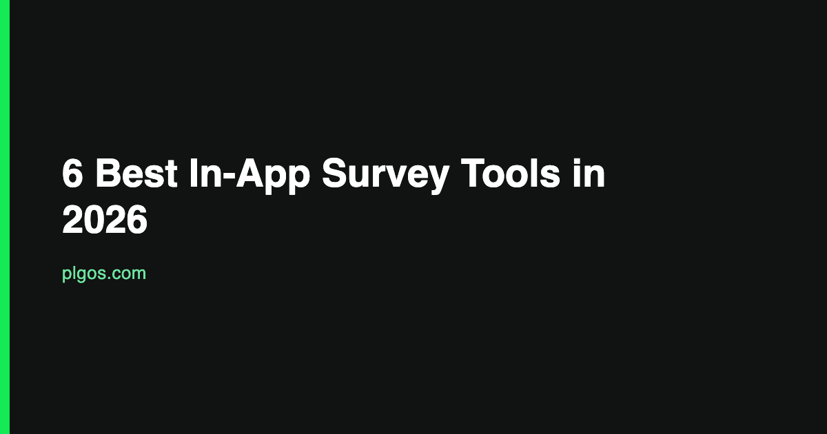 6 Best In-App Survey Tools in 2026