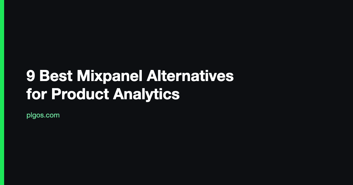 9 Best Mixpanel Alternatives for Product Analytics