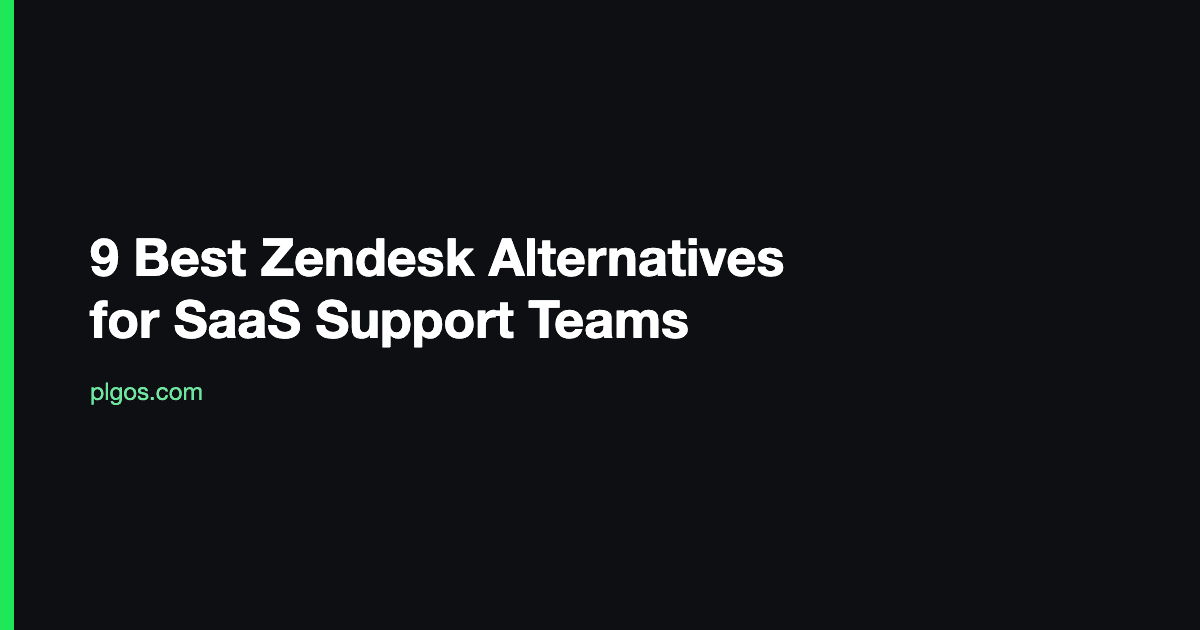 9 Best Zendesk Alternatives for SaaS Support Teams