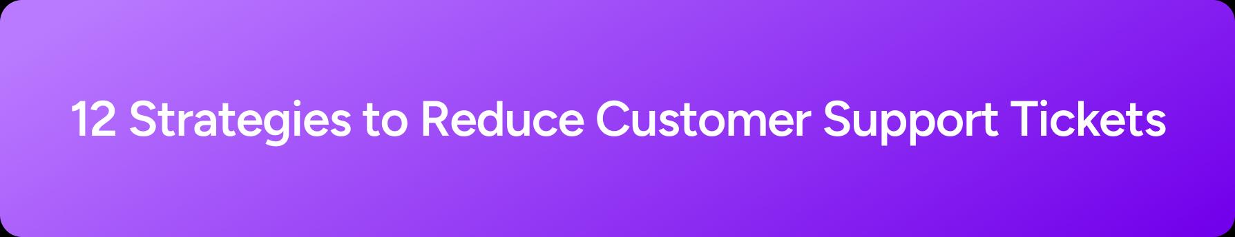 Reduce Support Ticket Volume for SaaS