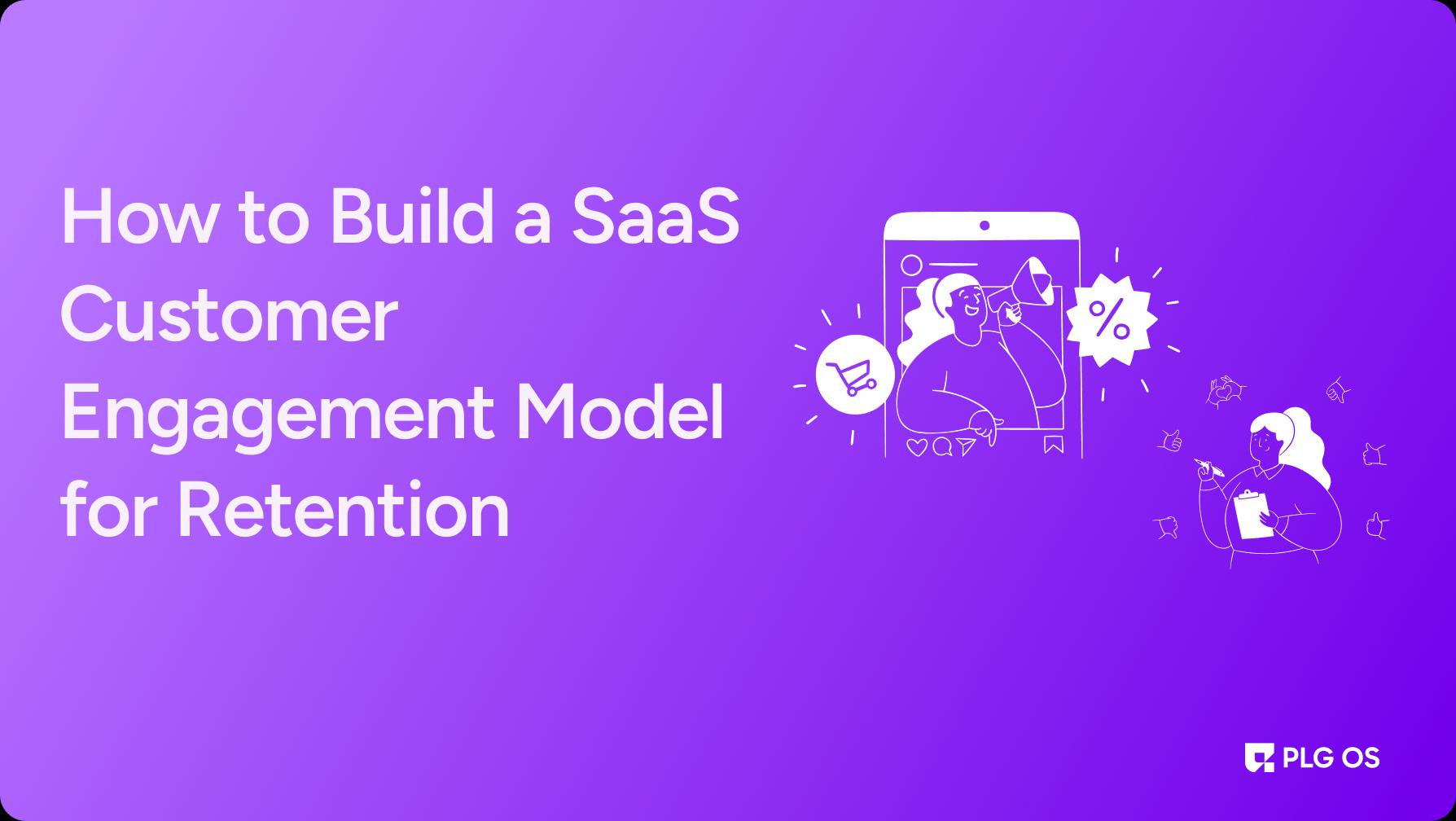 Engagement Model for Retention