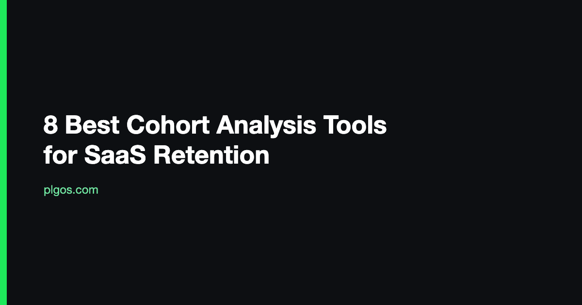 8 Best Cohort Analysis Tools for SaaS Retention