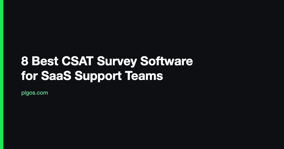 8 Best CSAT Survey Software for SaaS Support Teams