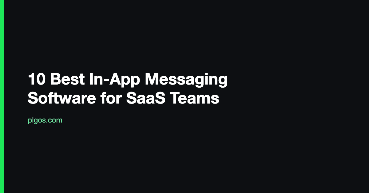 10 Best In-App Messaging Software for SaaS Teams