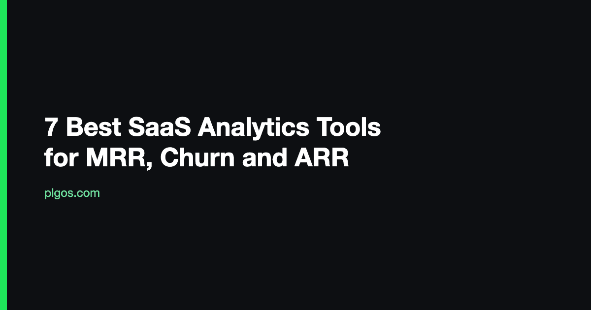 7 Best SaaS Analytics Tools for MRR, Churn and ARR