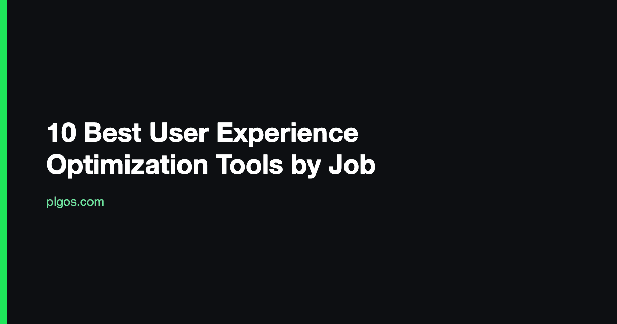 10 Best User Experience Optimization Tools by Job