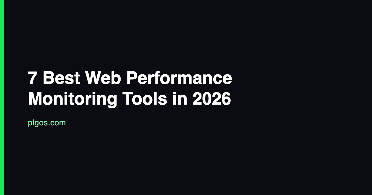 7 Best Web Performance Monitoring Tools in 2026