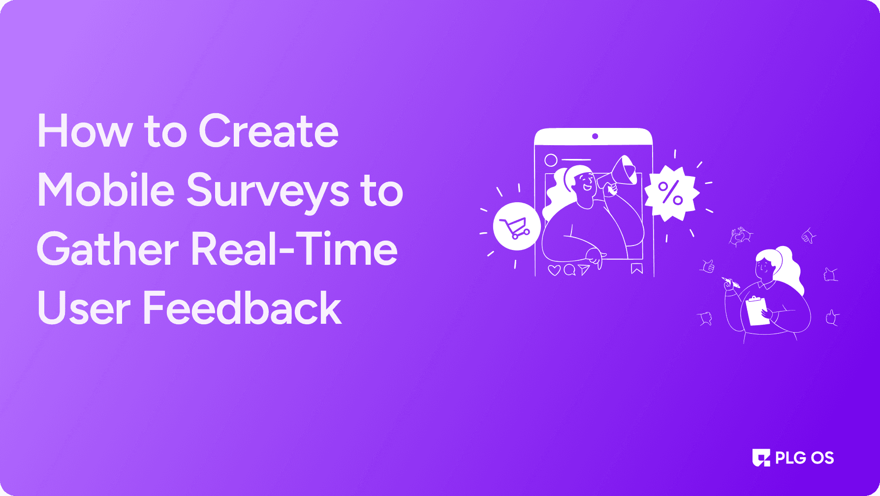 How to Create Mobile Surveys to Gather Real-Time User Feedback visual