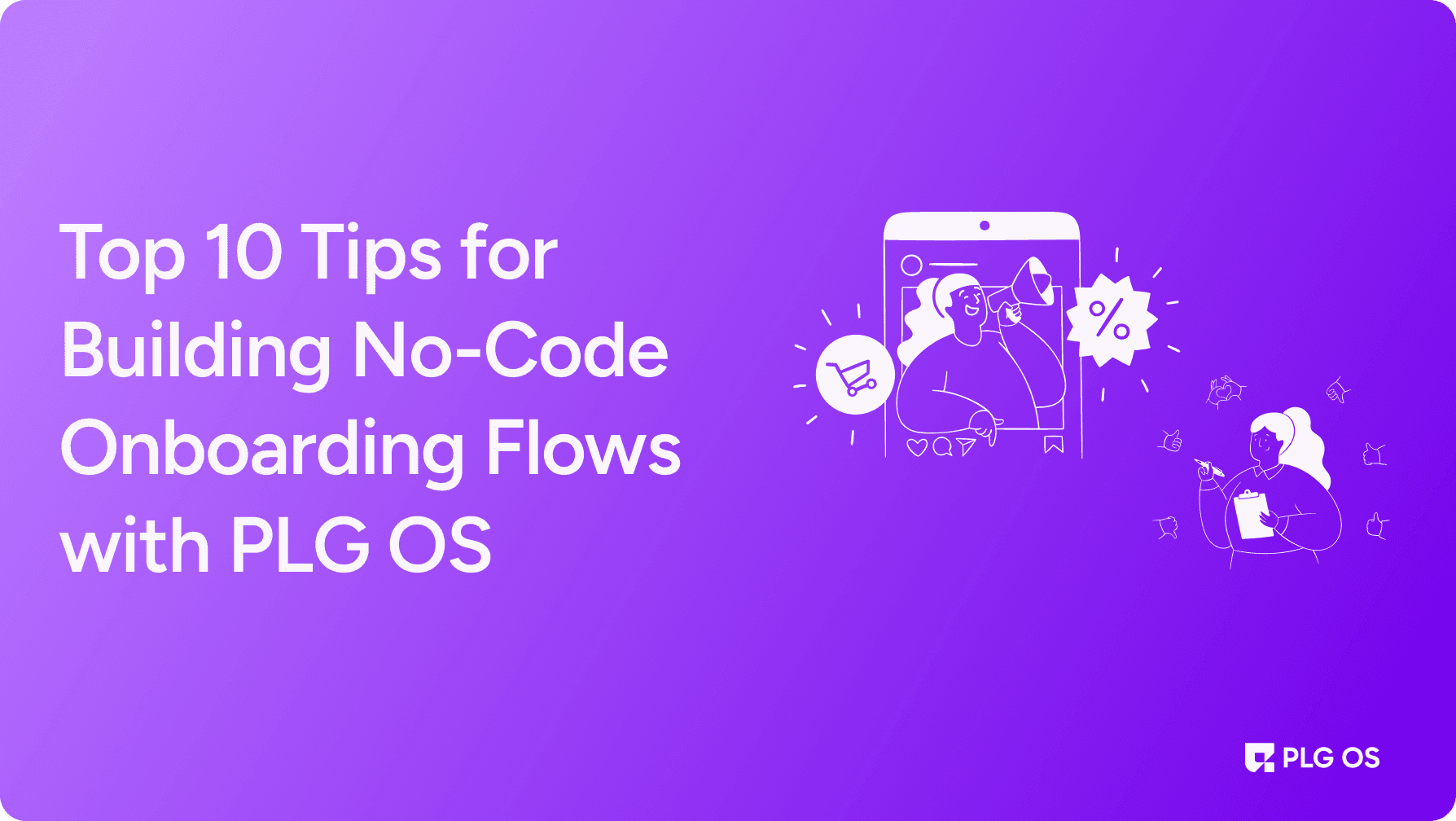 Top 10 Tips for Building No-Code Onboarding Flows with PLG OS visual
