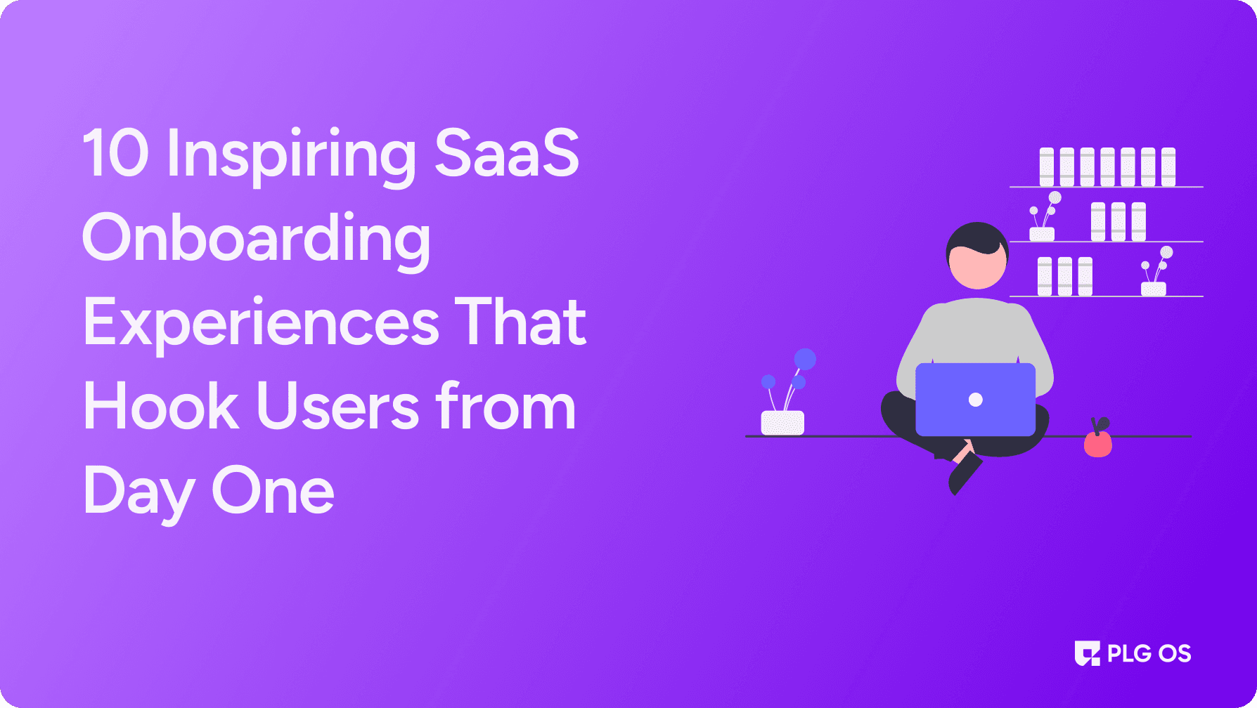 10 Inspiring SaaS Onboarding Experiences That Hook Users from Day One visual