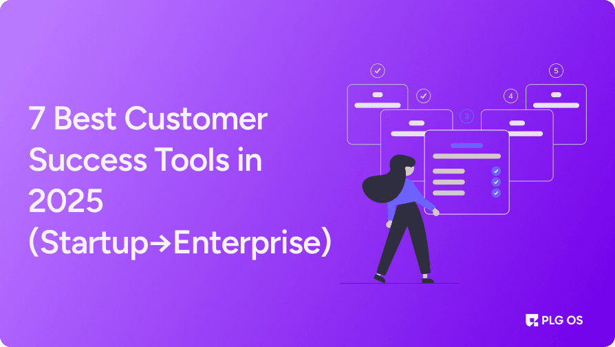 7 Best Customer Success Tools in 2025 (Startup→Enterprise) visual
