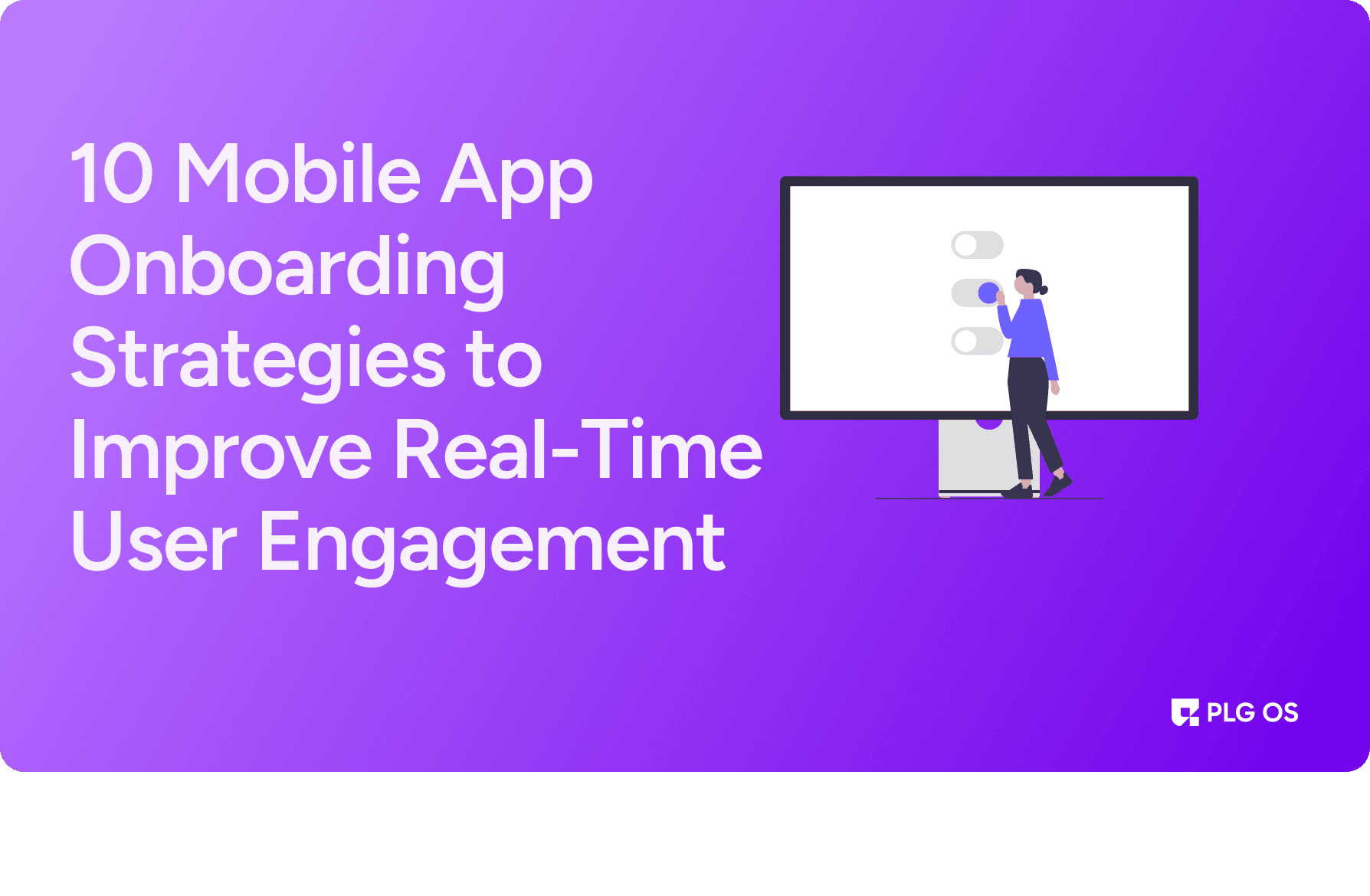 10 Mobile App Onboarding Strategies to Improve Real-Time Customer Engagement visual
