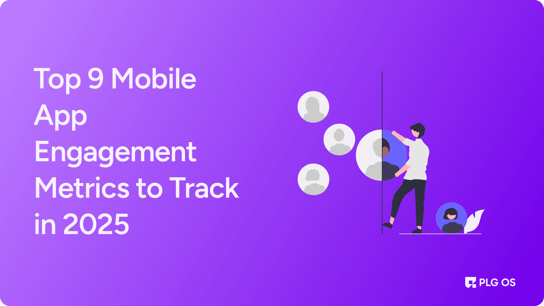 Top 9 Mobile App Engagement Metrics to Track in 2025 visual