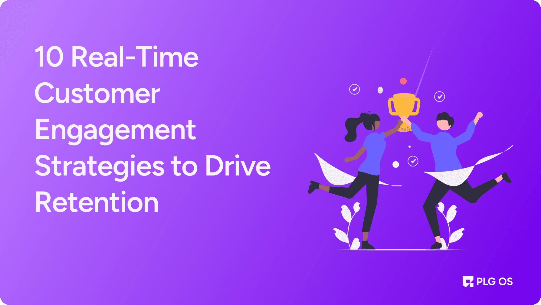 10 Real-Time Customer Engagement Strategies to Drive Retention visual