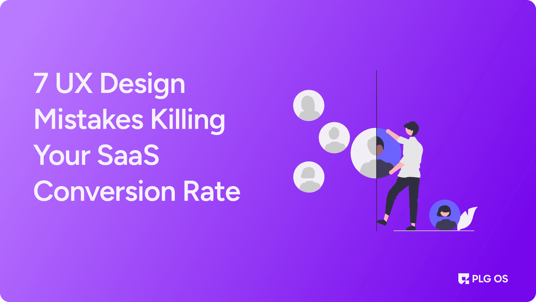 7 UX Design Mistakes Killing Your SaaS Conversion Rate visual