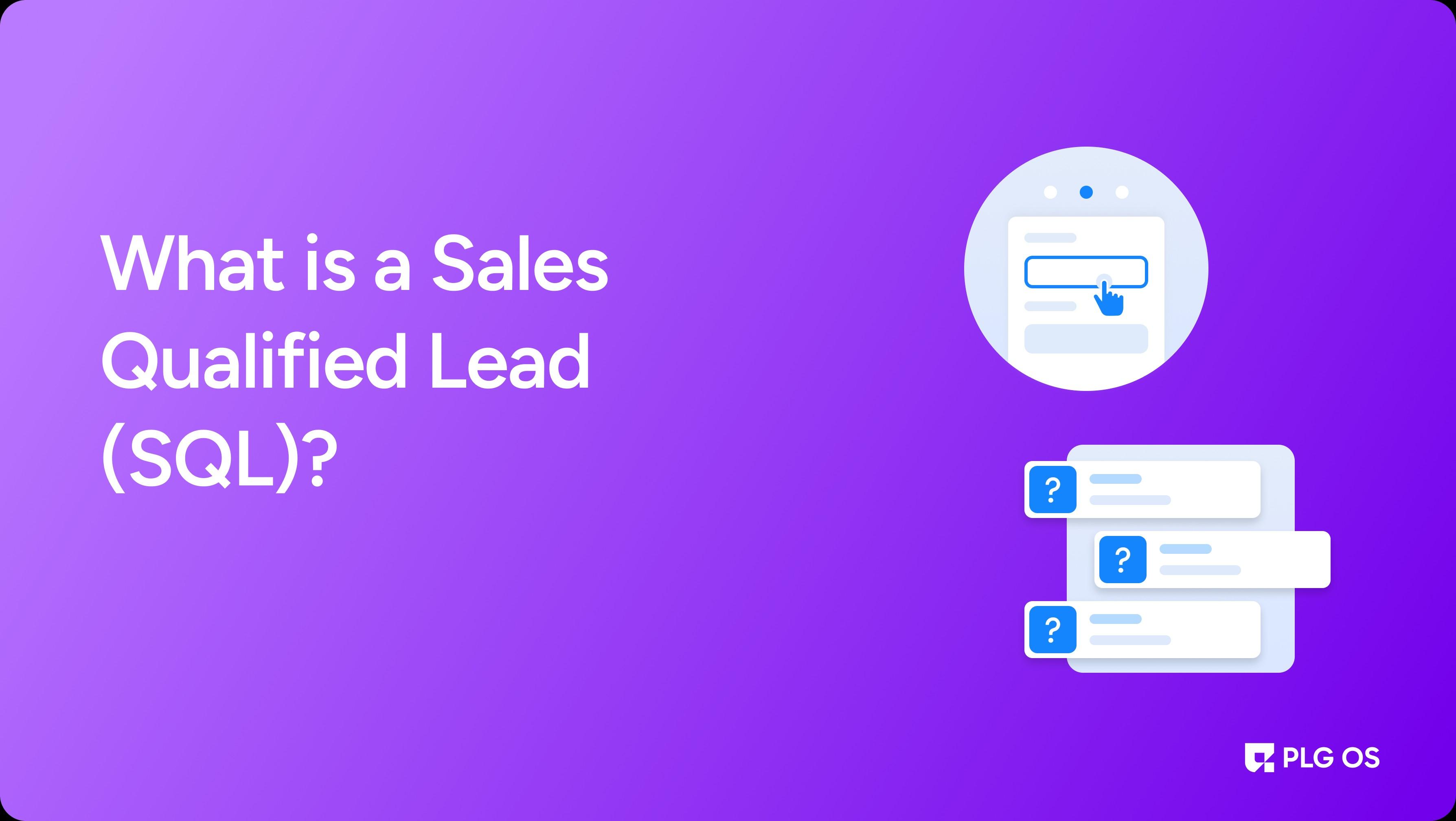 What is a Sales Qualified Lead (SQL)?