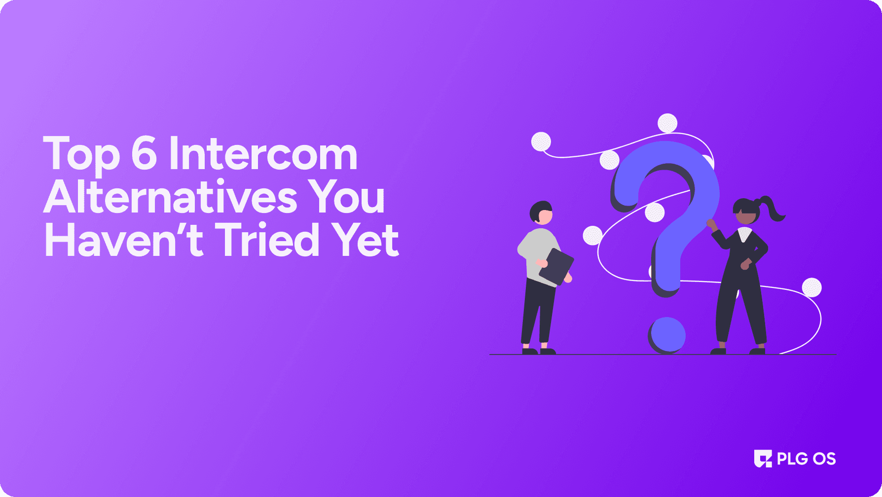 Top 6 Intercom Alternatives You Haven’t Tried Yet | Best Intercom Replacements visual