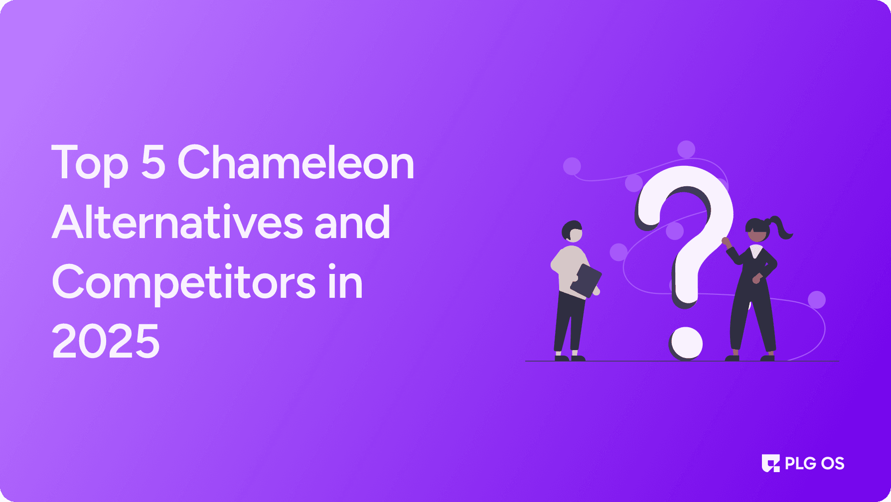 Top 5 Chameleon Alternatives and Competitors in 2025 visual