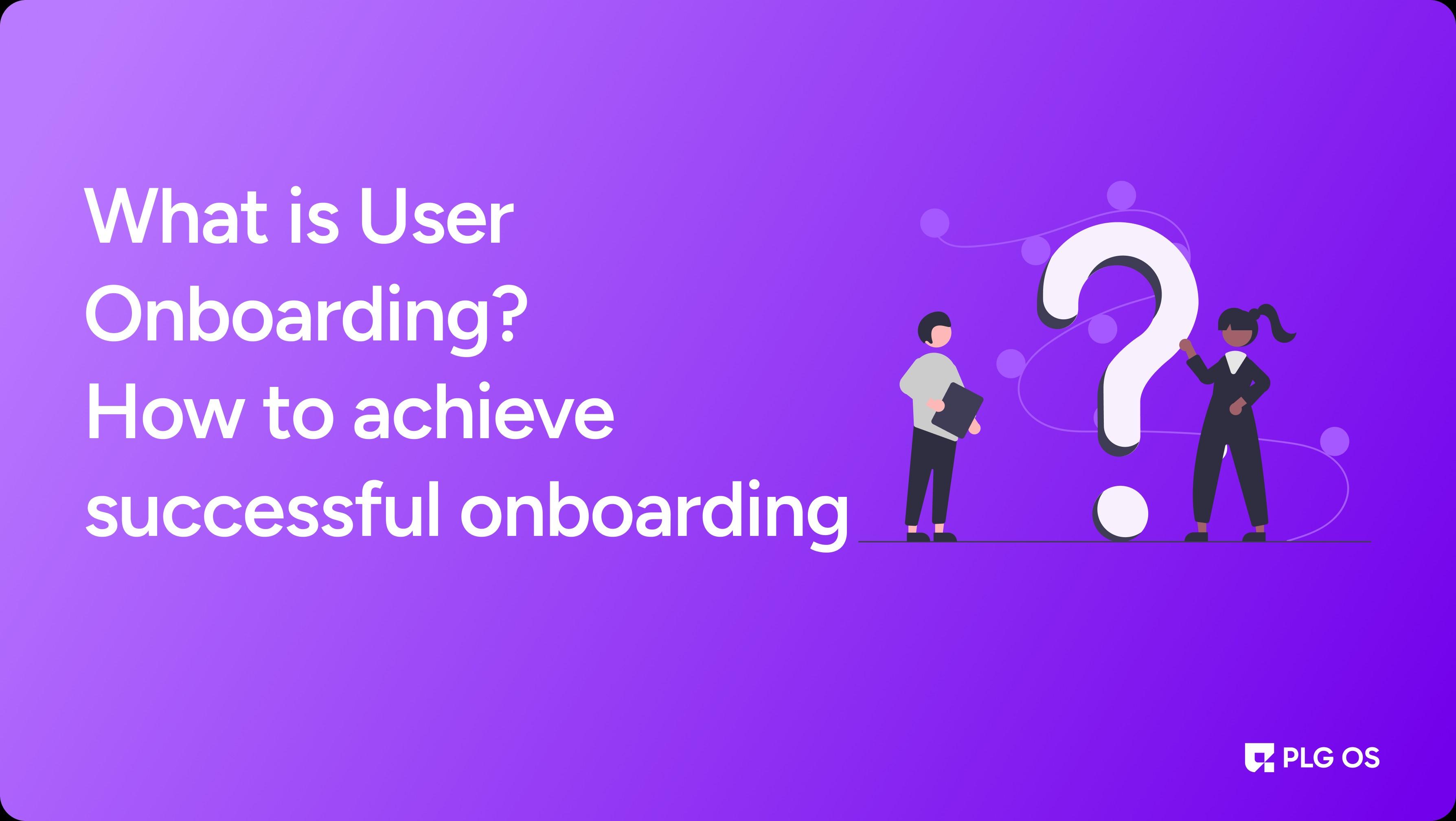 User Onboarding Process