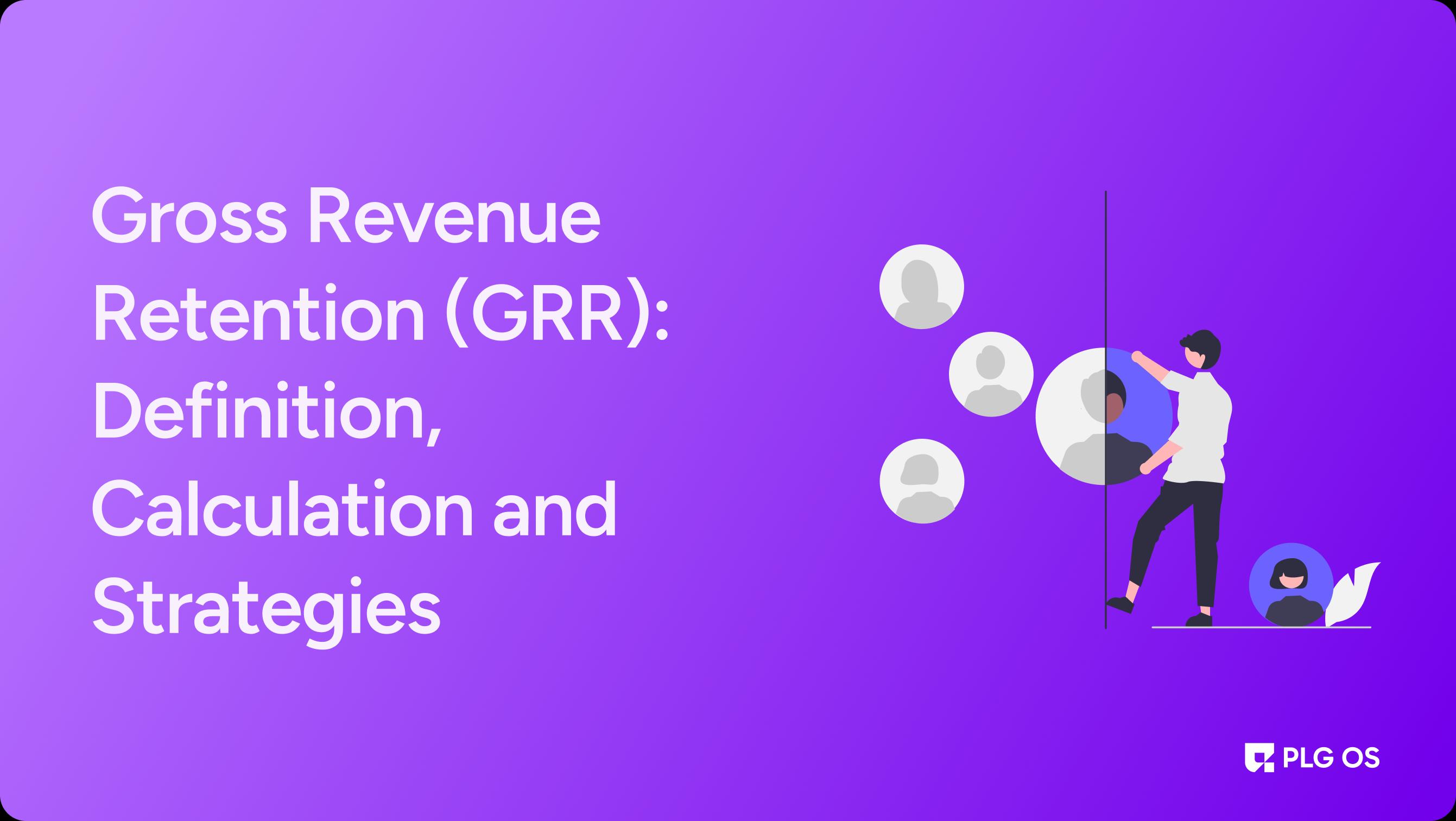 Gross Revenue Retention