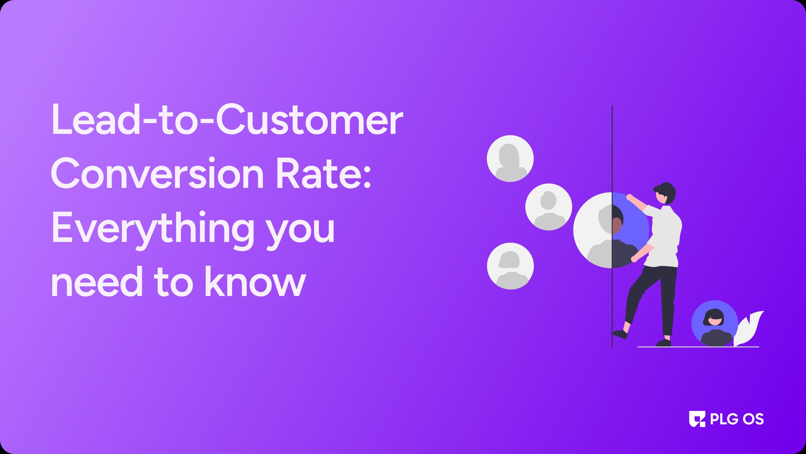 Lead-to-Customer Conversion Rate