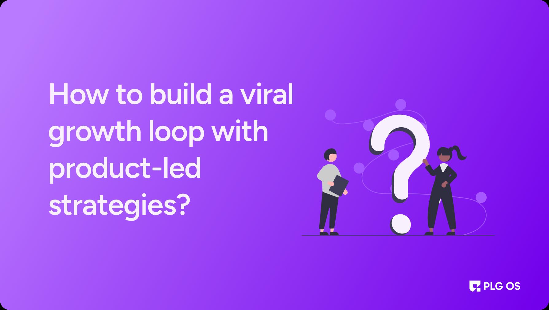 Viral Growth Loop