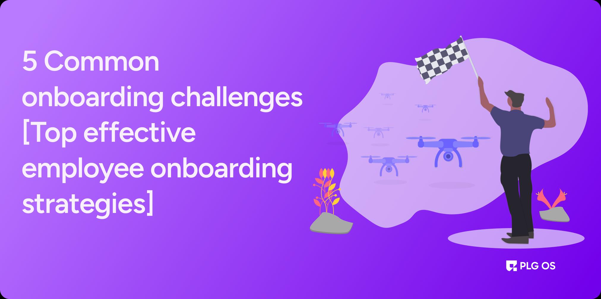 Employee Onboarding Challenges