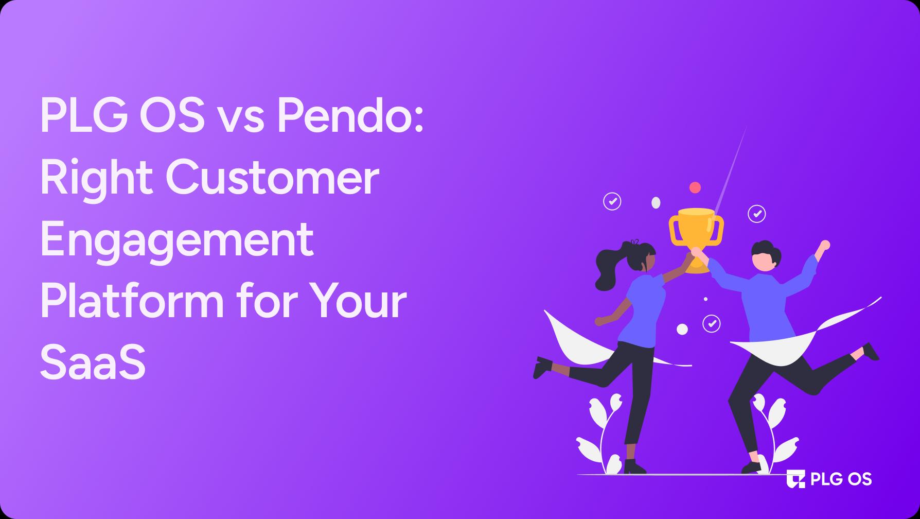 PLG OS vs Pendo: Right Customer Engagement Platform for Your SaaS visual