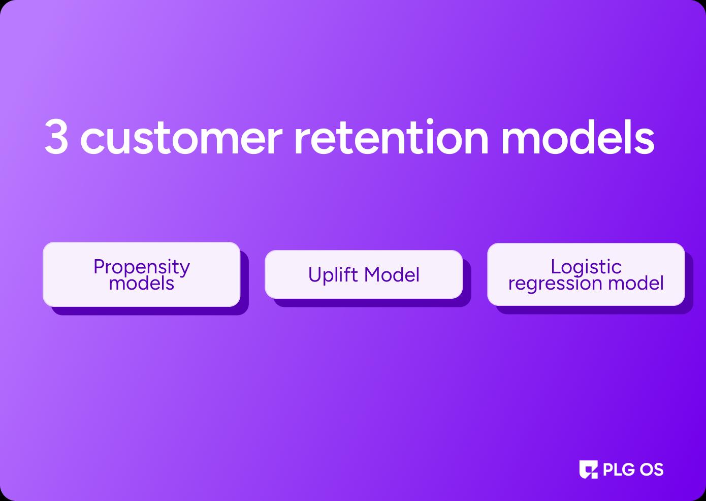 3 customer retention models