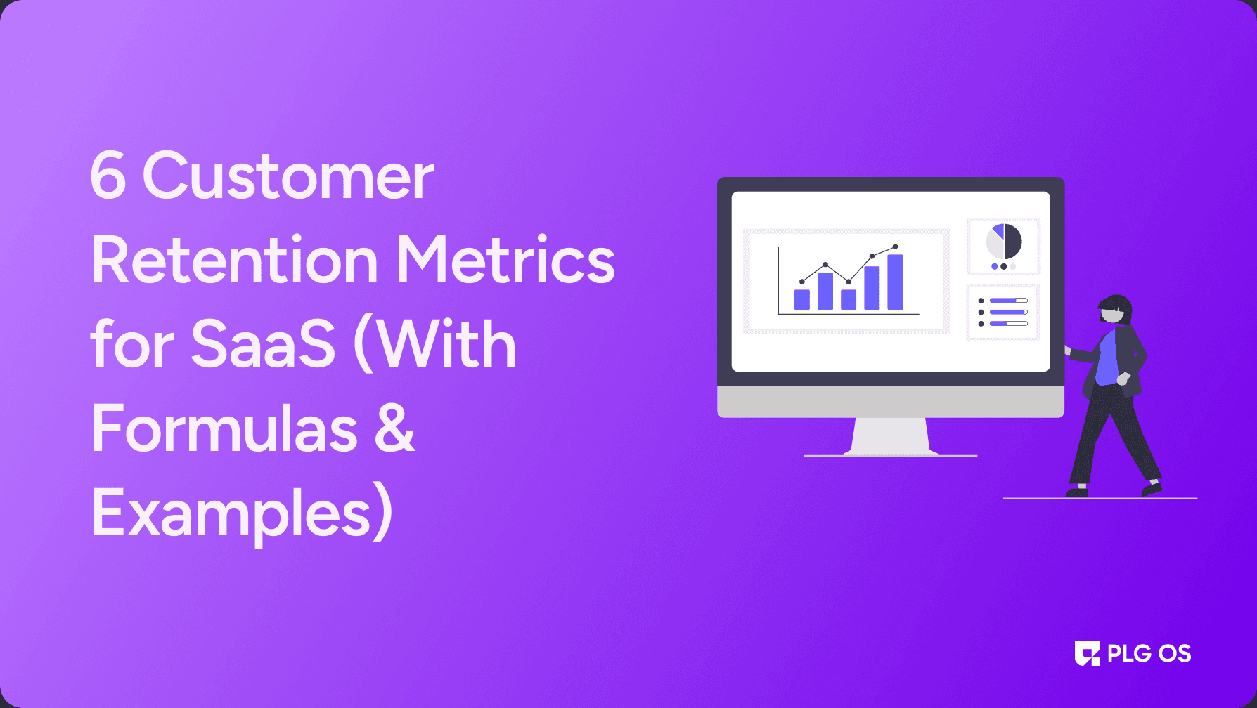 6 Customer Retention Metrics for SaaS (With Formulas & Examples) visual