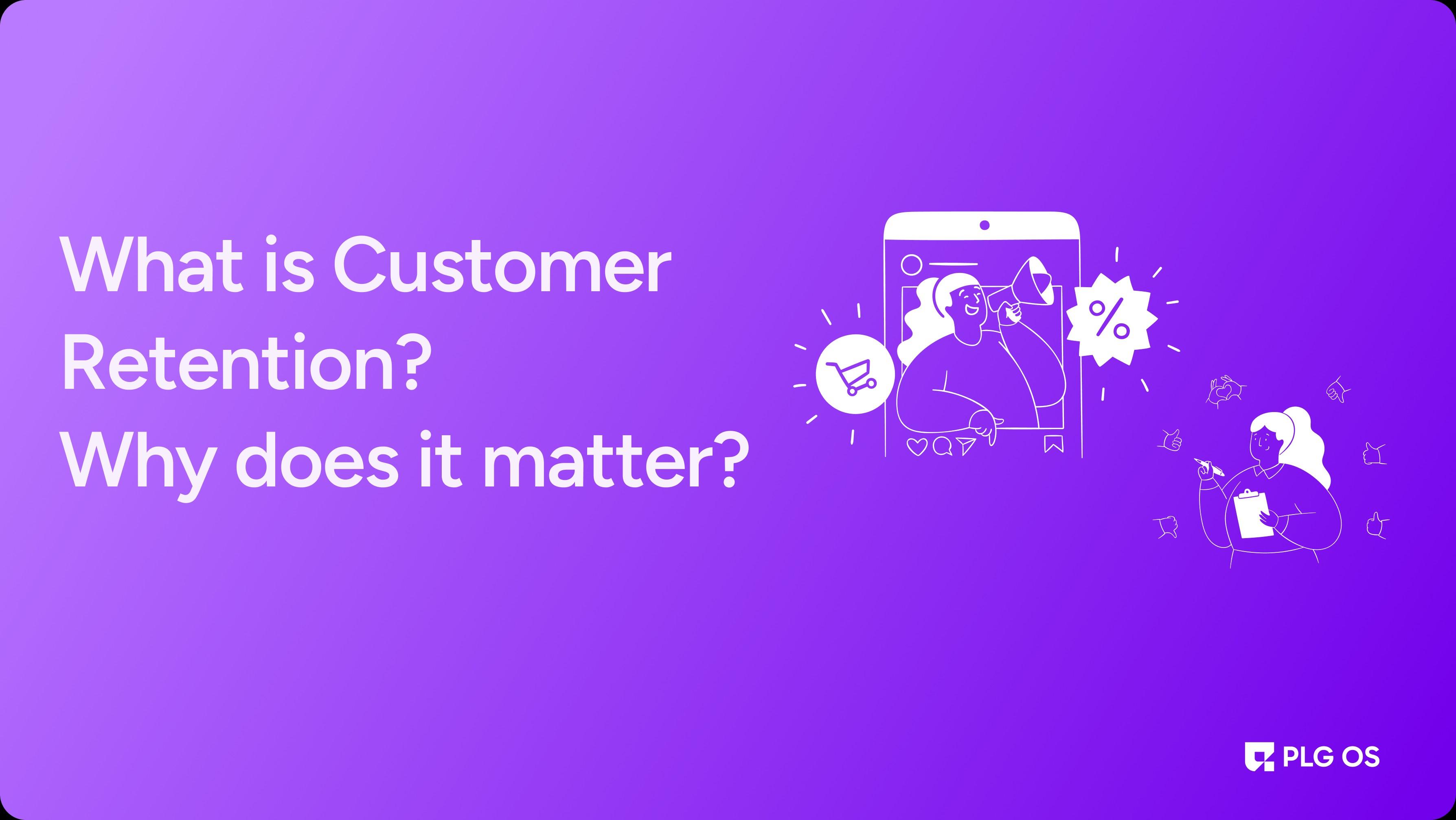 What is Customer retention & why does it matter? visual