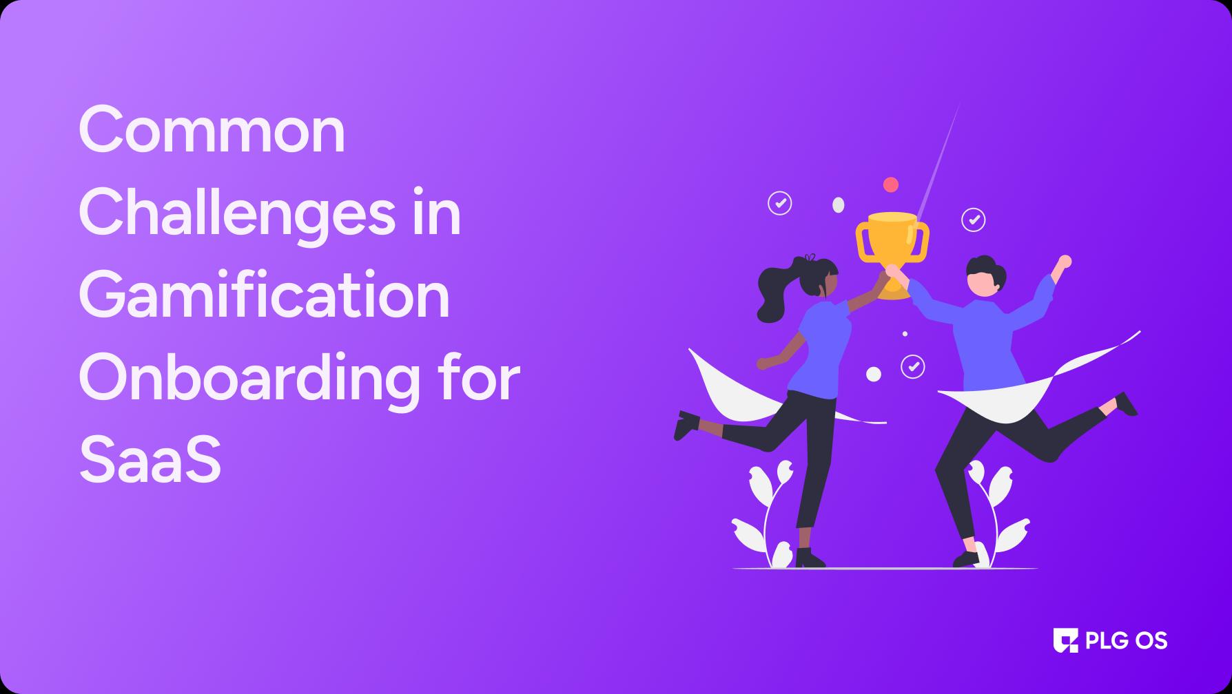 Common Challenges in Gamification Onboarding for SaaS (and How to Overcome Them) visual