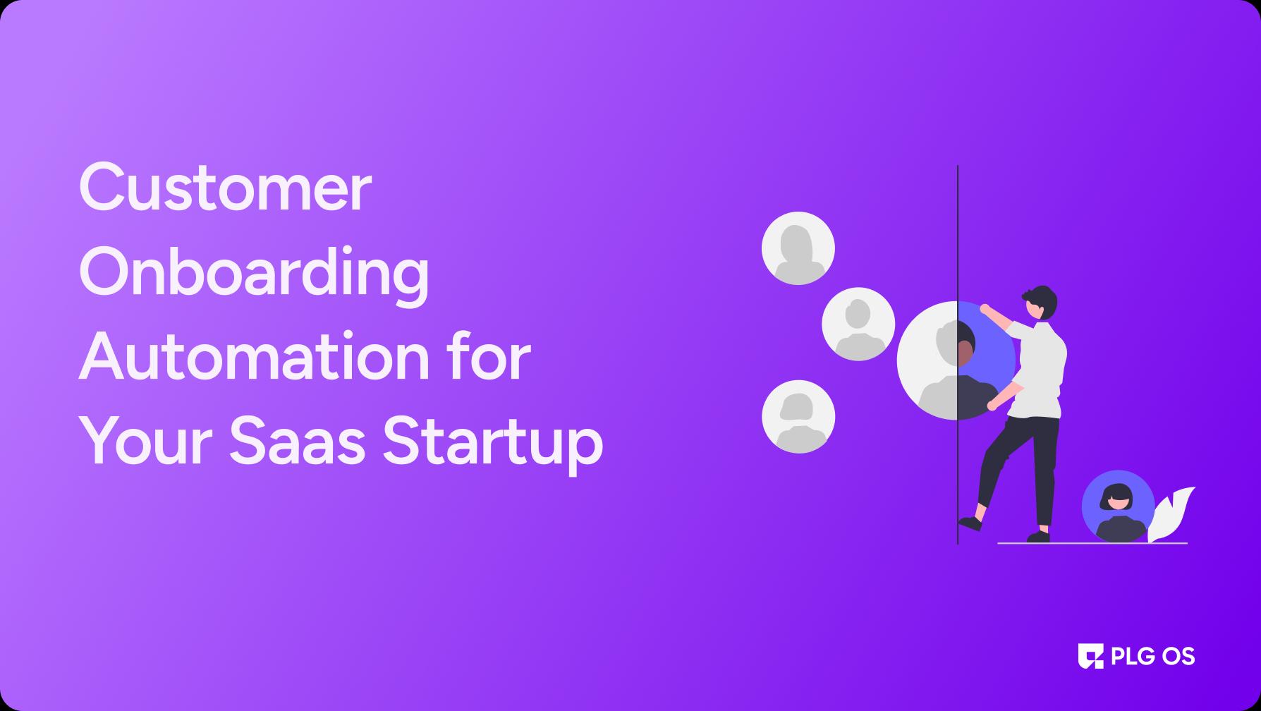 Customer Onboarding Automation for Your Saas Startup visual