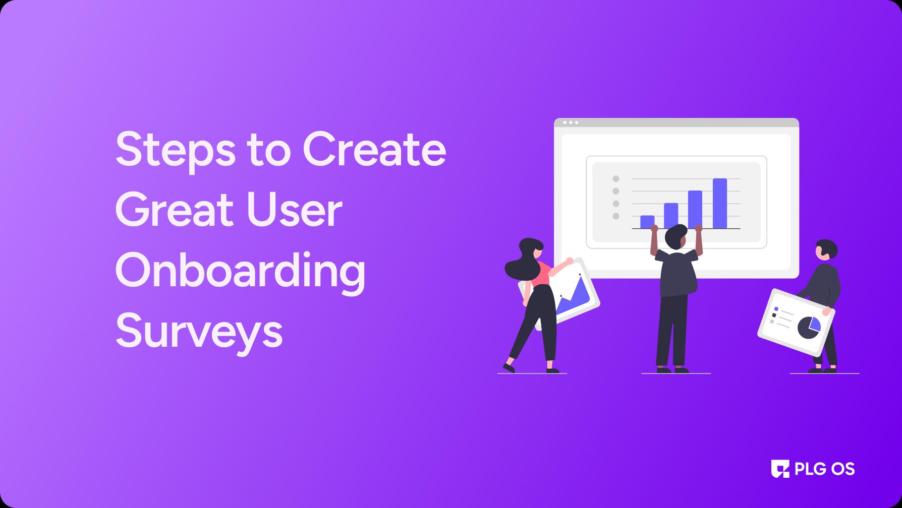 Steps to Create Great User Onboarding Surveys visual