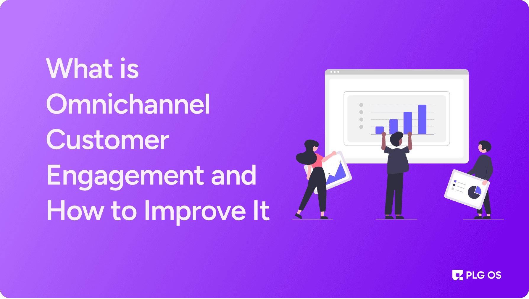 What is Omnichannel Customer Engagement and How to Improve It visual