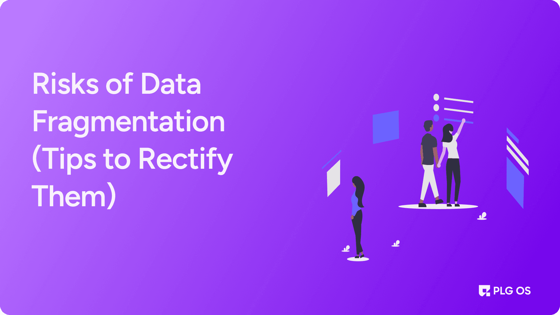 Risks of Data Fragmentation (Tips to Rectify Them)
